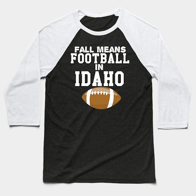 Fall Means football In Idaho Baseball T-Shirt by Lin Watchorn 